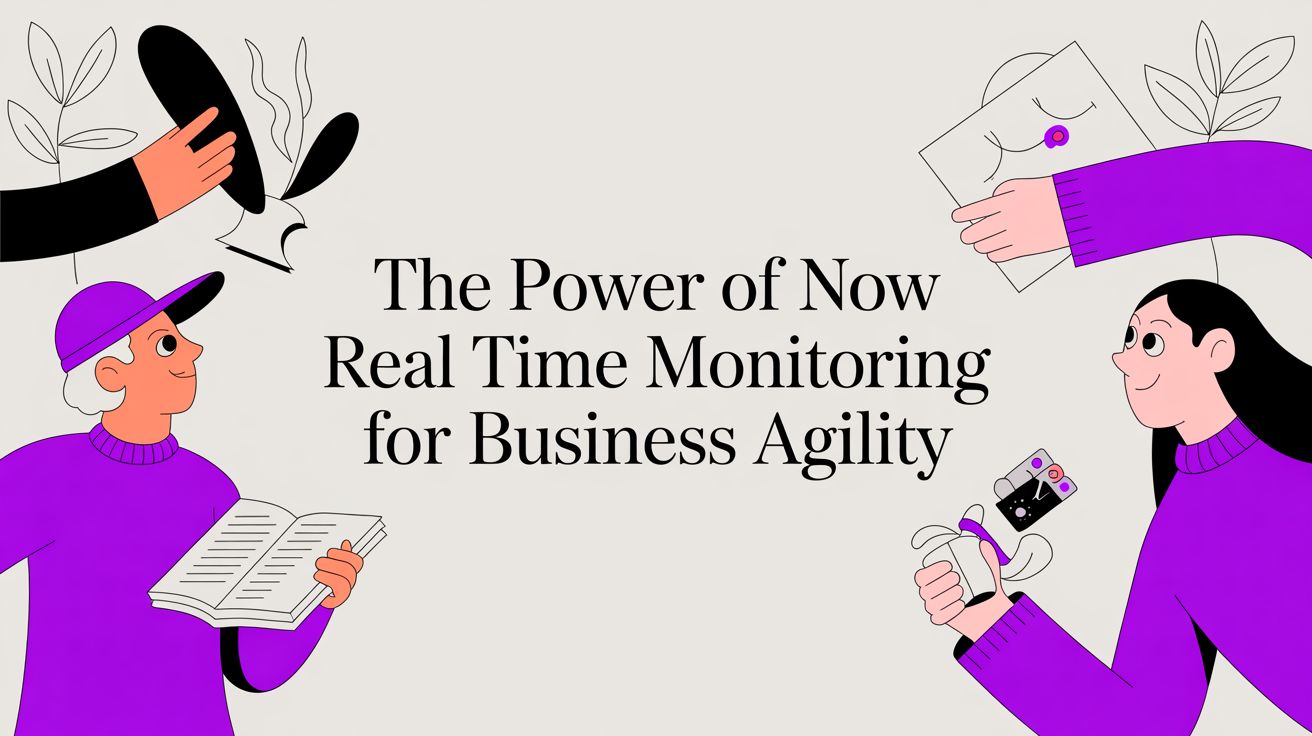 The Power of Now: Real Time Monitoring for Decisive Business Agility