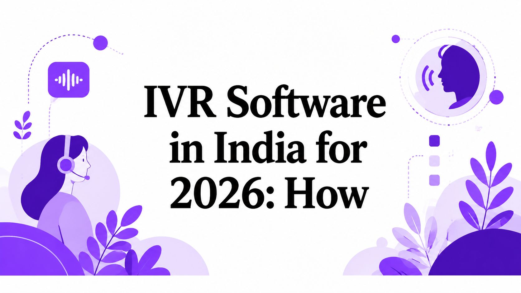 IVR Software in India for 2026: How
