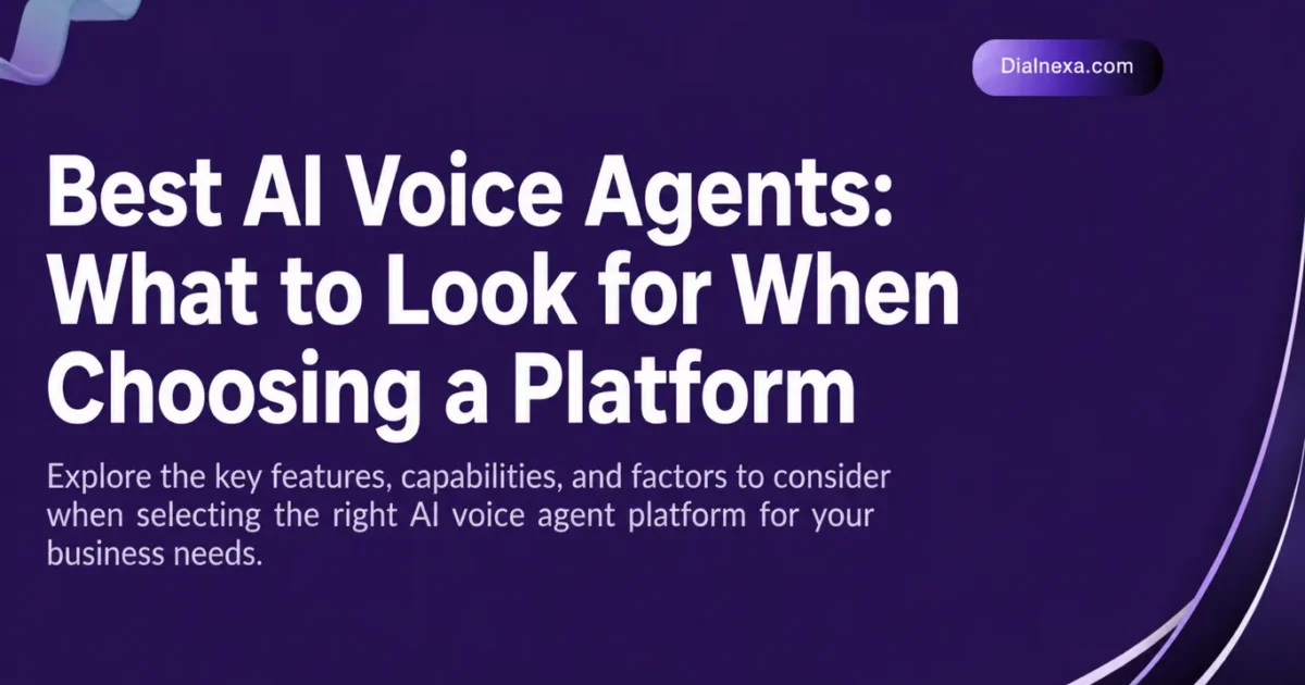 Best AI Voice Agents- What to Look for When Choosing a Platform